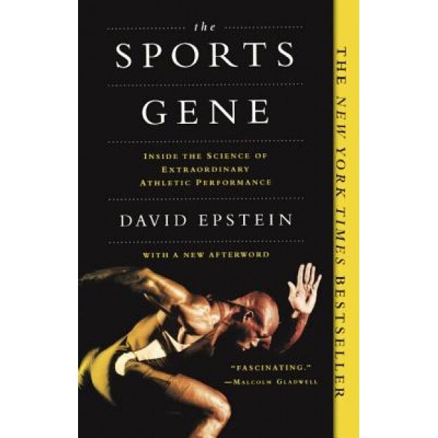 The Sports Gene: Inside the Science of Extraordinary Athletic Performance, David Epstein (Author)
