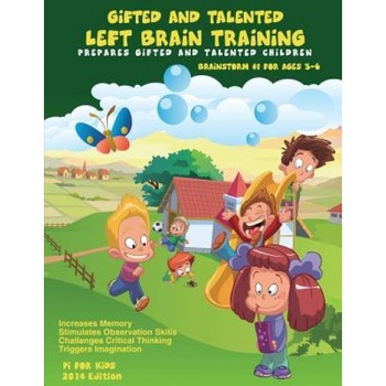 Gifted and Talented: Left Brain Training for Children Ages 3-6: Critical and Logical Thinking Skills, Pi for Kids (Author) Gifted and Talented: Left Brain Training for Children Ages 3-6: Critical and Logical Thinking Skills, Pi for Kids (Author)