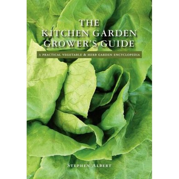 The Kitchen Garden Grower's Guide, Stephen Albert (Author)