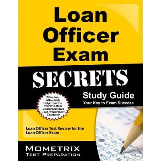 Loan Officer Exam Secrets: Loan Officer Test Review for the Loan Officer Exam, Mometrix Media LLC (Manufactured by)