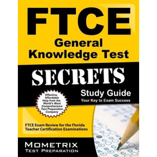 Ftce General Knowledge Test Secrets Study Guide: Ftce Exam Review for the Florida Teacher Certification Examinations, Ftce Exam Secrets Test Prep Team (Author)