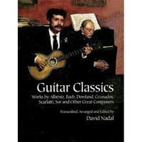 guitar classics works by albiniz bach dowland granados scarlatti sor and other great composers david nadal editor imagen 5_0_
0