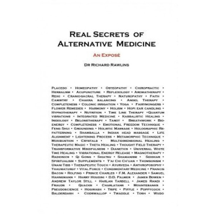 Real Secrets of Alternative Medicine: An Expose, Dr Richard Rawlins (Author)