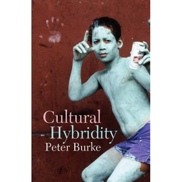 Cultural Hybridity, PETER BURKE