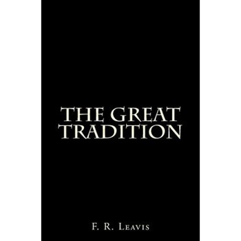 The Great Tradition, F. R. Leavis (Author) The Great Tradition, F. R. Leavis (Author)