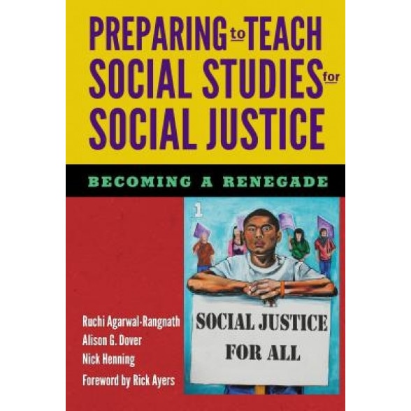 Preparing to Teach Social Studies for Social Justice (Becoming a Renegade), Ruchi Agarwal-Rangnath (Author)