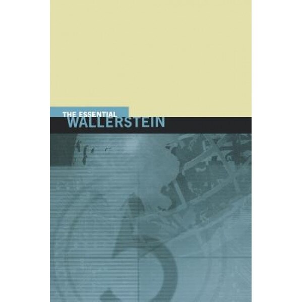The Essential Wallerstein, Immanuel Maurice Wallerstein