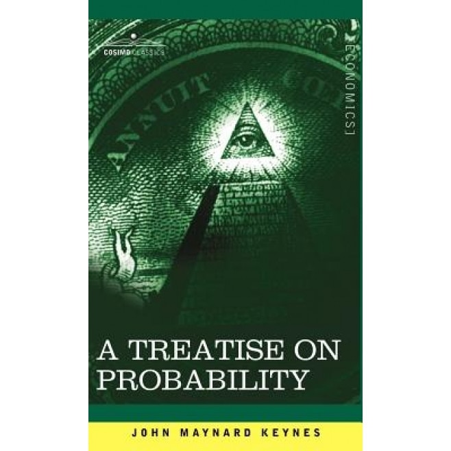 A Treatise on Probability, John Maynard Keynes (Author)