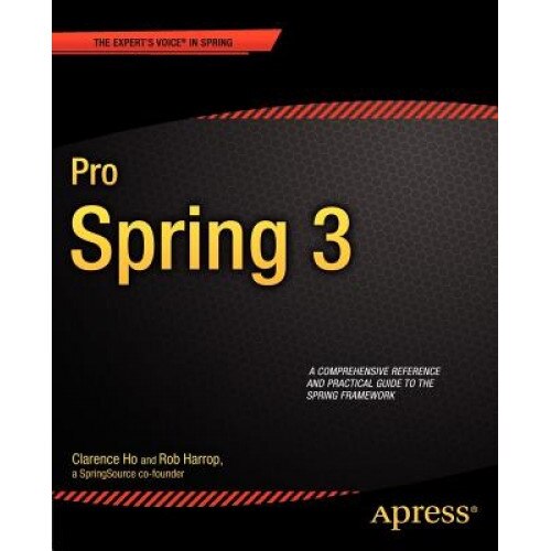 Pro Spring 3, Rob Harrop (Author)