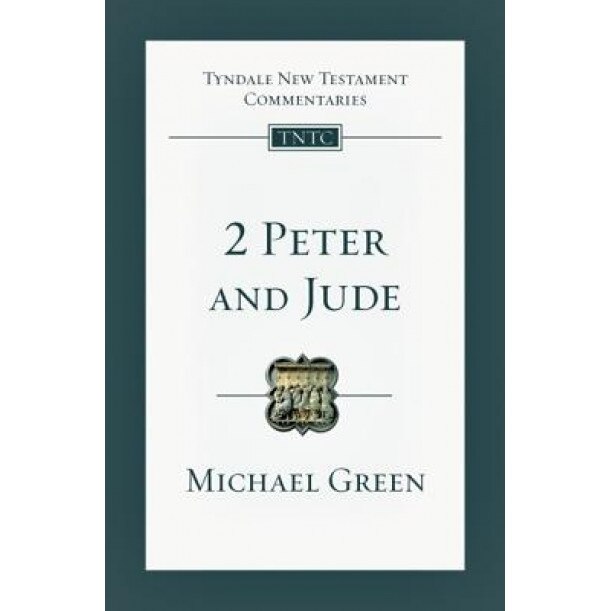 2 Peter and Jude: An Introduction and Commentary, Michael Green (Author)