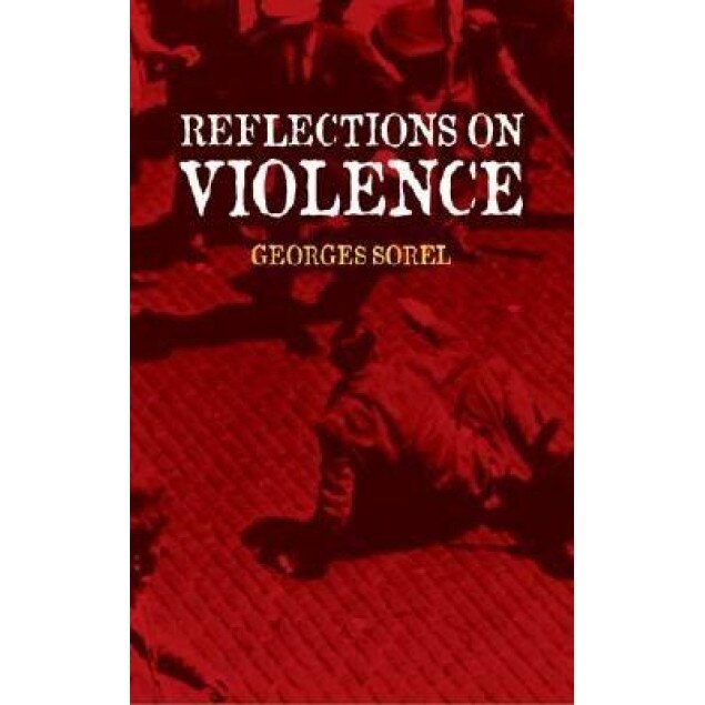 Reflections on Violence, Georges Sorel (Author)