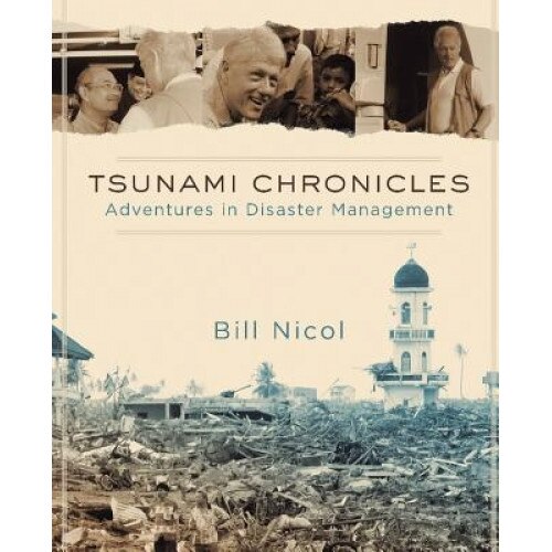 Tsunami Chronicles: Adventures in Disaster Management, Bill Nicol (Author)