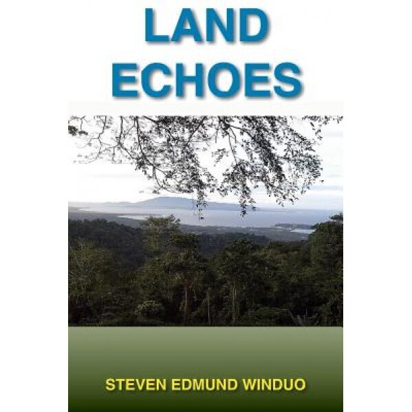 Land Echoes, Steven Edmund Winduo (Author)