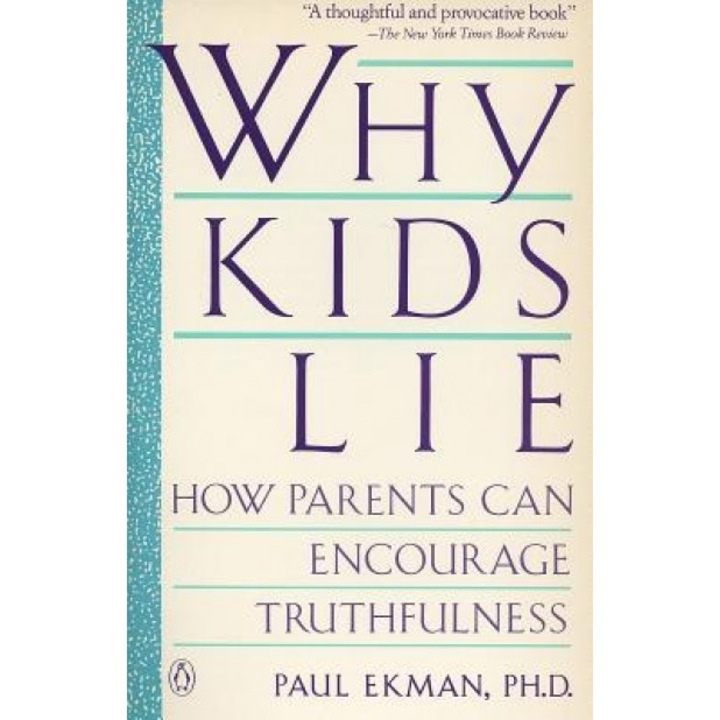 Why Kids Lie: How Parents Can Encourage Truthfulness, Paul Ekman (Author)