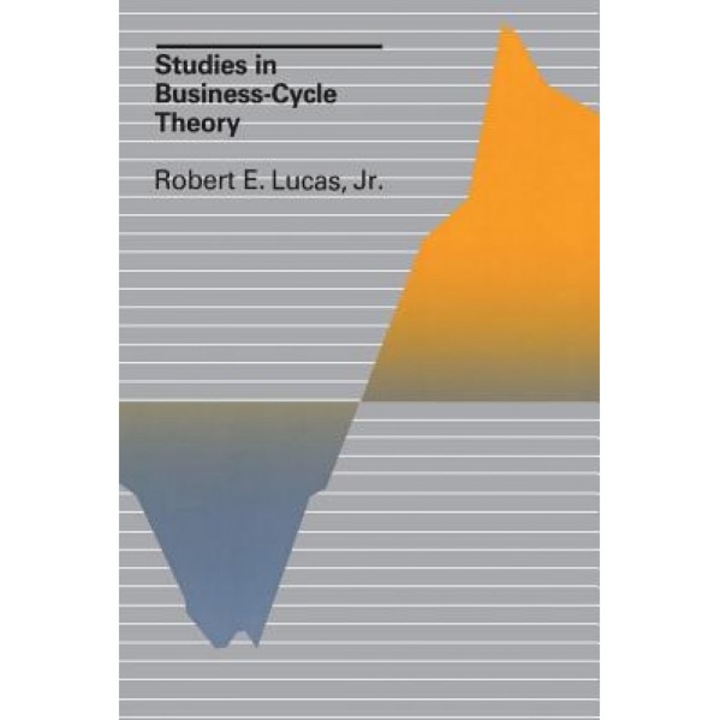Studies in Business-Cycle Theory, Robert E., Jr. Lucas (Author)