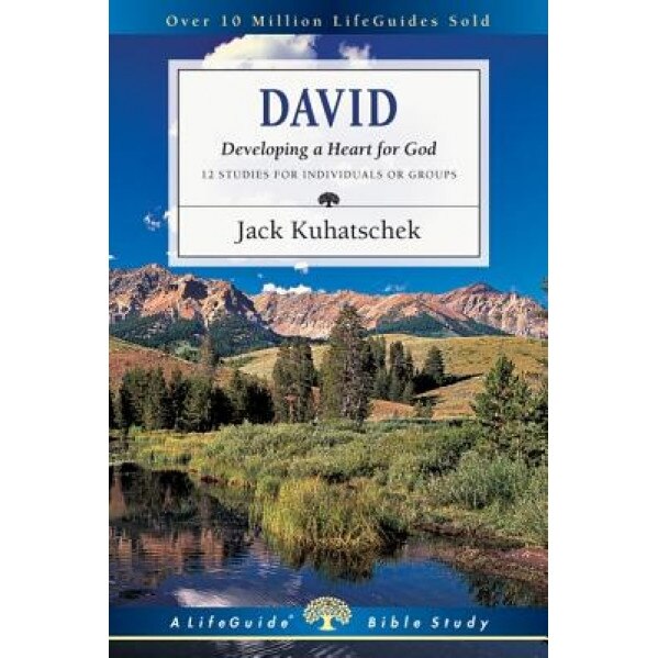David: Developing a Heart for God, Jack Kuhatscheck