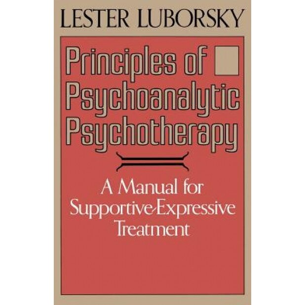 Principles of Psychoanalytic Psychotherapy: A Manual for Supportive-Expressive Treatment - Lester Luborsky (Author)