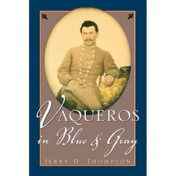 Vaqueros in Blue and Gray, Jerry Thompson (Author)