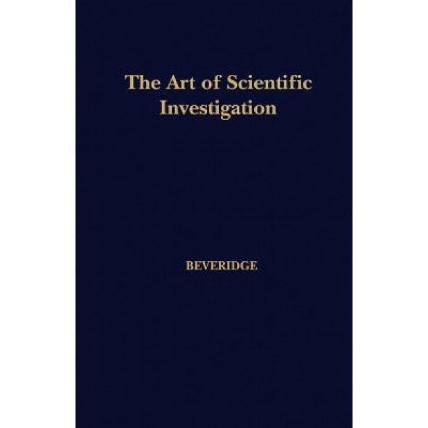 The Art of Scientific Investigation, W. I. Beveridge (Author)
