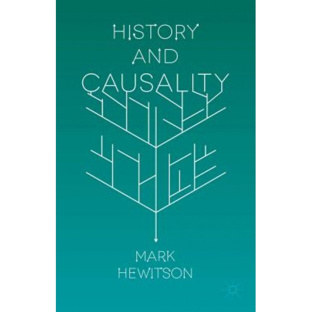 History and Causality, Mark Hewitson (Author)