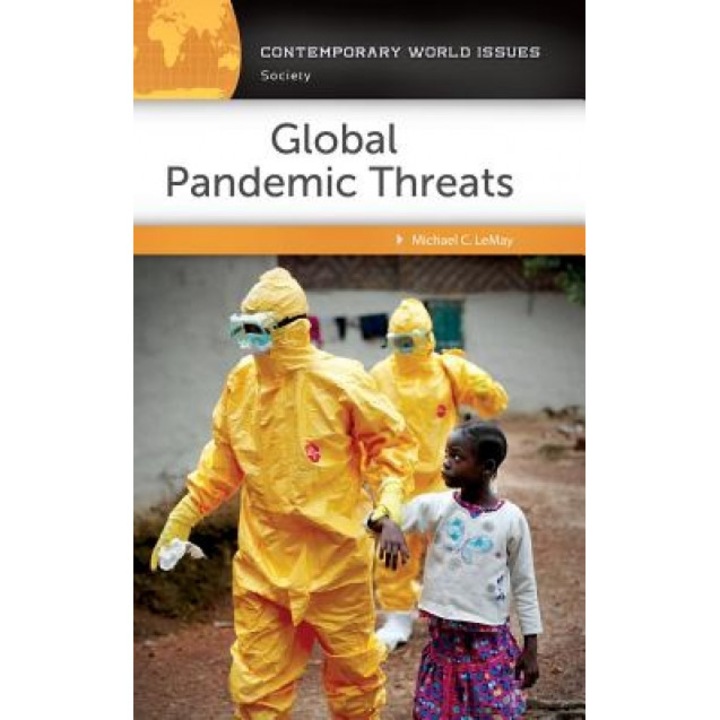 Global Pandemic Threats: A Reference Handbook, Michael C. Lemay (Author)