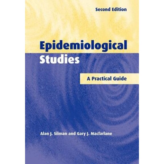 Epidemiological Studies: A Practical Guide - Alan J. Silman (Author)
