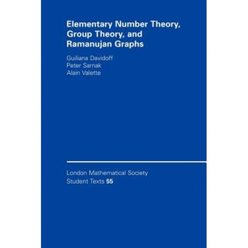 Elementary Number Theory, Group Theory and Ramanujan Graphs, Giuliana Davidoff (Author) Elementary Number Theory, Group Theory and Ramanujan Graphs, Giuliana Davidoff (Author)