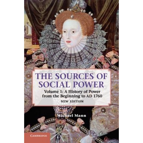 The Sources of Social Power: Volume 1, a History of Power from the Beginning to Ad 1760, Michael Mann (Author)