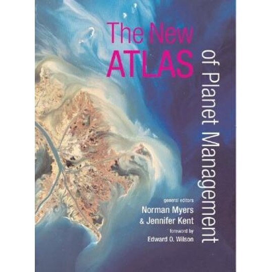 The New Atlas of Planet Management, Norman Myers (Editor)