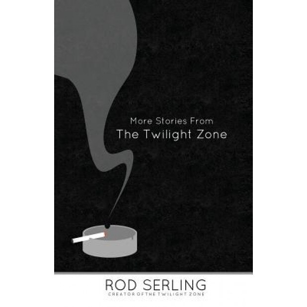 More Stories from the Twilight Zone, Rod Serling (Author)