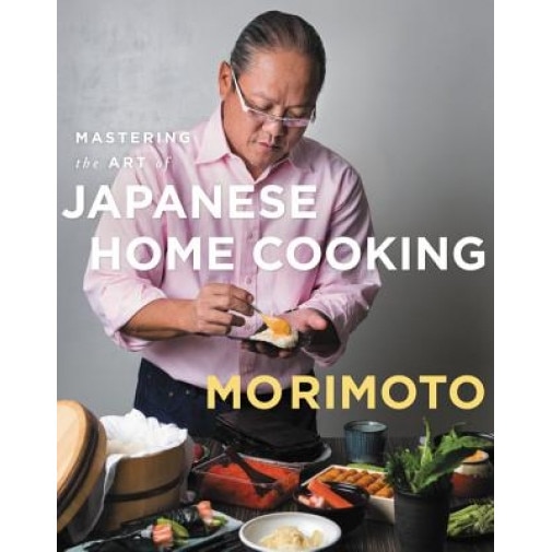 Mastering the Art of Japanese Home Cooking, Masaharu Morimoto (Author)