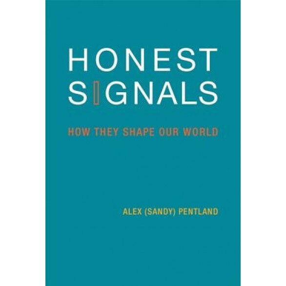 Honest Signals: How They Shape Our World - Alex Pentland