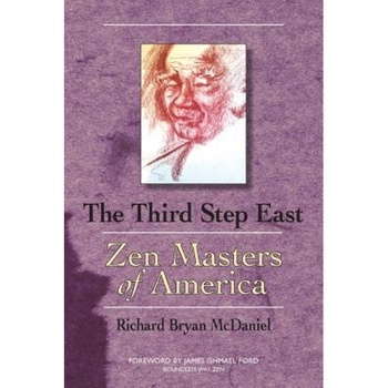 Third Step East: Zen Masters of America, Richard Bryan McDaniel (Author) Third Step East: Zen Masters of America, Richard Bryan McDaniel (Author)