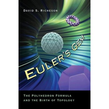 Euler's Gem: The Polyhedron Formula and the Birth of Topology, David S. Richeson (Author) Euler's Gem: The Polyhedron Formula and the Birth of Topology, David S. Richeson (Author)
