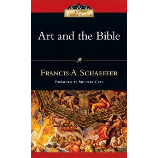 Art and the Bible: Two Essays, Francis A. Schaeffer