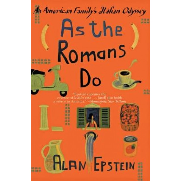 As the Romans Do: An American Family's Italian Odyssey, Alan Epstein