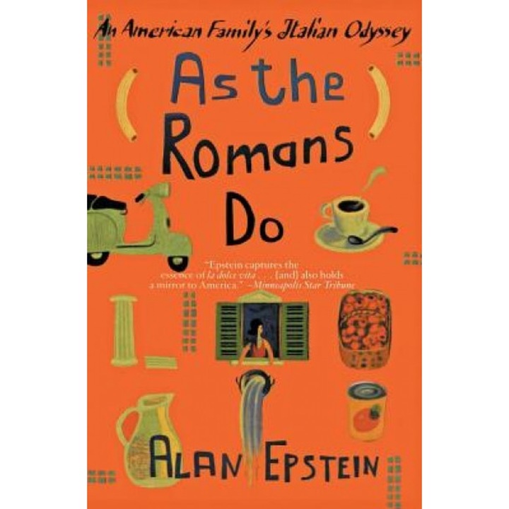 As the Romans Do: An American Family's Italian Odyssey, Alan Epstein