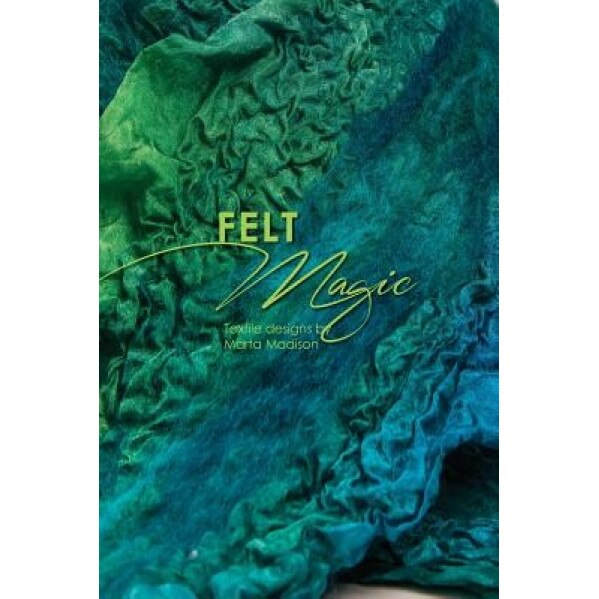 Felt Magic, Marta Madison (Author)