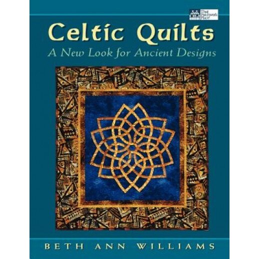 Celtic Quilts: A New Look for Ancient Designs, Beth Ann Williams (Author)