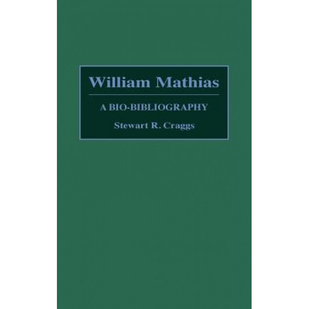 William Mathias: A Bio-Bibliography, Stewart R. Craggs (Author)