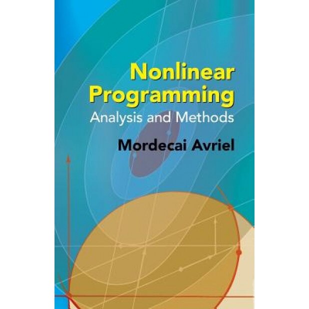 Nonlinear Programming: Analysis and Methods, Mordecai Avriel (Author)