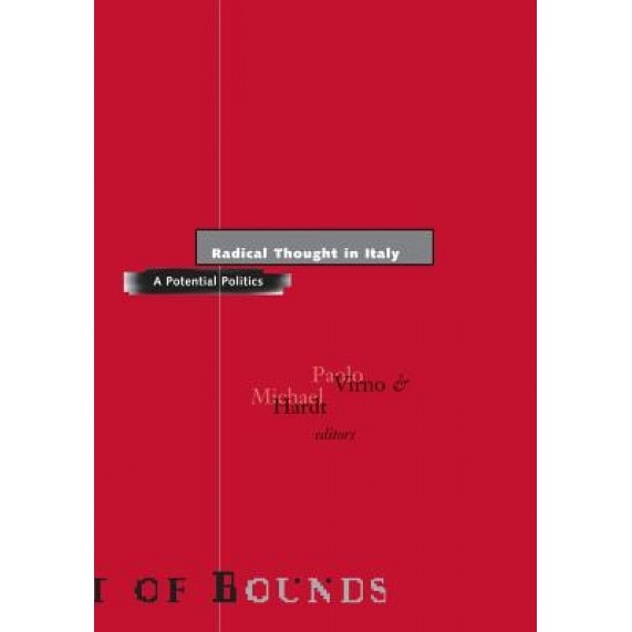 Radical Thought in Italy: A Potential Politics, Sandra Buckley (Editor)