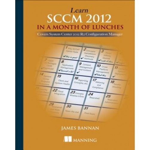 Learn System Center Configuration Manager in a Month of Lunches - James Bannan (Author)