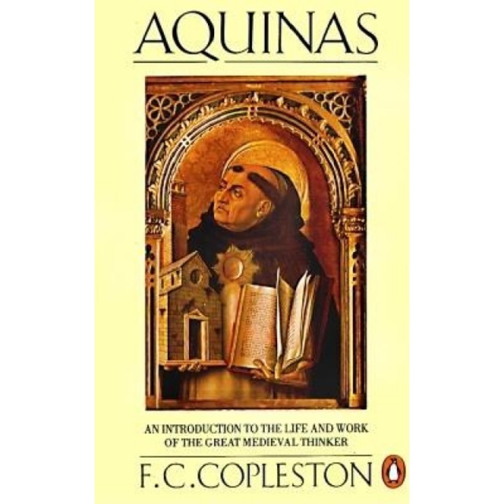 Aquinas: An Introduction to the Life and Work of the Great Medieval Thinker, Frederick C. Copleston (Author)