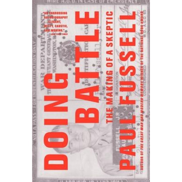 Doing Battle: The Making of a Skeptic, Paul Fussell (Author)