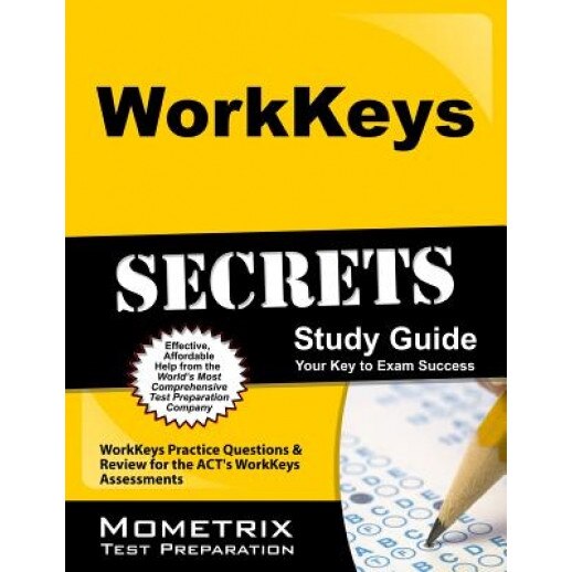 WorkKeys Secrets Study Guide: WorkKeys Practice Questions & Review for the ACT's WorkKeys Assessments, Mometrix Test Preparation (Manufactured by)