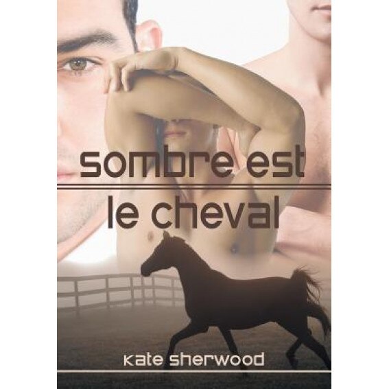 Sombre Est Le Cheval, Kate Sherwood (Author)