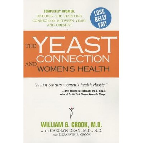 The Yeast Connection and Women's Health, William G., M.D. Crook