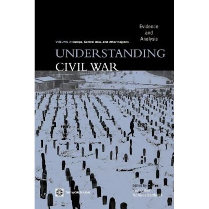 Understanding Civil War: Europe, Central Asia, and Other Regions: Evidence and Analysis, Paul Collier (Editor)
