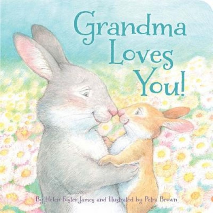 Grandma Loves You!, Helen Foster James (Author)